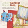 A is for Alphabet Q is for Quilt