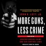 More Guns Less Crime Understanding Crime and Gun Control Laws