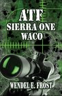 ATF Sierra One Waco