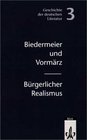 Geschichte der deutschen Literatur Biedermeier Vormrz / Brgerlicher Realismus