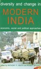 Diversity and Change in Modern India Economic Social and Political Approaches