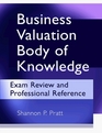 Business Valuation Body of Knowledge Exam Review and Professional Reference