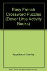 Easy French Crossword Puzzles (Dover Little Activity Books)