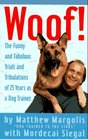 Woof  The Funny and Fabulous Trials and Tribulations of 25 Years as a Dog Trainer