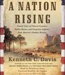 A Nation Rising Untold Tales of Flawed Founders Fallen Heroes and Forgotten Fighters from America's Hidden History