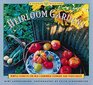 Heirloom Gardens Simple Secrets for OldFashioned Flowers and Vegetables