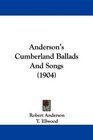 Anderson's Cumberland Ballads And Songs