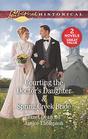 Courting the Doctor's Daughter  Spring Creek Bride A 2in1 Collection