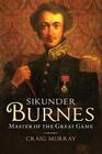 Sikunder Burnes Master of the Great Game