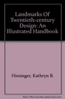 Landmarks Of Twentiethcentury Design An Illustrated Handbook