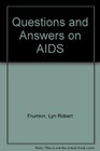 Questions And Answers on AIDS