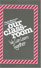 Our Classroom: We Can Learn Together