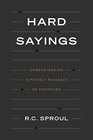 Hard Sayings Understanding Difficult Passages of Scripture