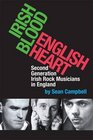 Irish Blood English Heart Second Generation Irish Musicians in England