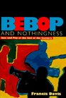 Bebop in Nothingness Jazz and Pop at the End of the Century