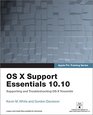 Apple Pro Training Series OS X Support Essentials 1010 Supporting and Troubleshooting OS X Yosemite