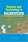 Science and Technology in Kazakhstan Current Status and Future Prospects