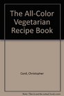 The AllColor Vegetarian Recipe Book