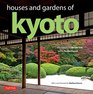 Houses and Gardens of Kyoto Revised with a new foreword by Matthew Stavros