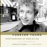 Forever Young Photographs of Bob Dylan