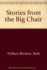 STORIES FROM THE BIG CHAIR
