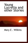 Young Lucretia and other Stories