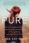 Pure Inside the Evangelical Movement That Shamed a Generation of Young Women and How I Broke Free