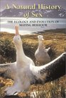 A Natural History of Sex: The Ecology and Evolution of Mating Behavior