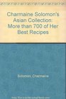 Charmaine Solomon's Asian Collection More than 700 of Her Best Recipes