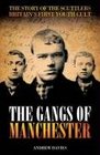 Gangs of Manchester The Story of the Scuttlers