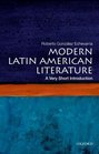 Modern Latin American Literature A Very Short Introduction