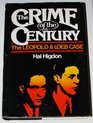The Crime of the Century The Leopold and Loeb Case