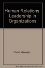 Human Relations Leadership in Organizations
