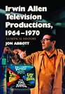 Irwin Allen Television Productions 19641970 A Critical History of IVoyage to the Bottom of the Sea Lost in Space The Time Tunnel/I and ILand of the Giants/I