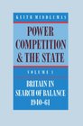 Power Competition and the State Britain in Search of Balance 194061