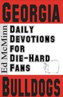 Daily Devotions for Die-hard Fans: Georgia Bulldogs