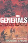The Generals From Defeat to Victory Leadership in Asia 194145