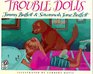 Trouble Dolls