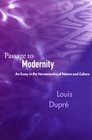 Passage to Modernity An Essay in the Hermeneutics of Nature and Culture