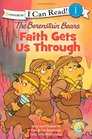 The Berenstain Bears Faith Gets Us Through (Berenstain Bears) (I Can Read, Level 1)