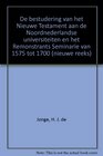 De bestudering van het Nieuwe Testament aan de Noordnederlandse universiteiten en het Remonstrants Seminarie van 1575 tot 1700