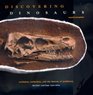 Discovering Dinosaurs Evolution Extinction and the Lessons of Prehistory
