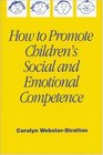 How to Promote Children's Social and Emotional Competence