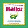 Haiku Learn to Express Yourself by Writing Poetry in the Japanese Tradition