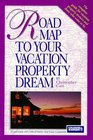 The COLDWELL BANKER "Road Map to Your Vacation Property Dream"