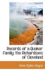 Records of a Quaker family the Richardsons of Cleveland