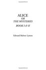 Alice Or The Mysteries Book I  II
