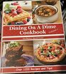 Dining on a Dime Cookbook, Volume 1: Eat Better, Spend Less