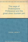The saga of Shakespeare Pintlewood and the great silver fountain pen