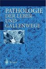 Pathologie der Leber und Gallenwege